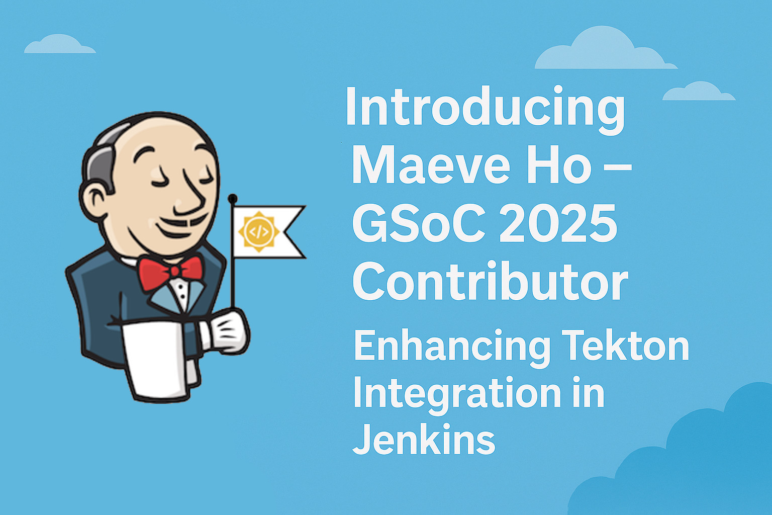 Introducing Maeve Ho – GSoC 2025 Contributor Enhancing Tekton Integration in Jenkins